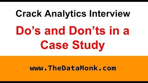 How to Solve an Analytics Case Study in an interview |Part 5 |Data Science Case Study| The Data Monk