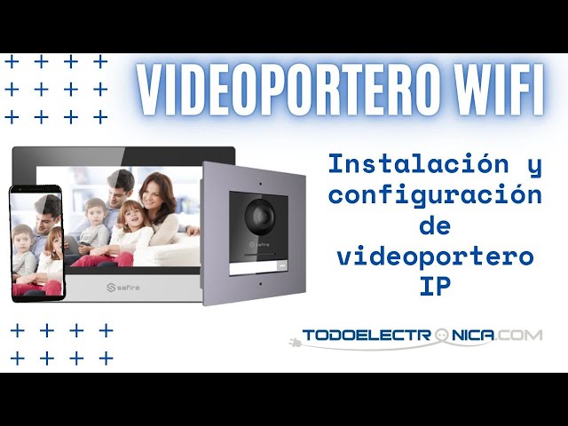 🛠 Como configurar un videoportero wifi para verlo desde el móvil