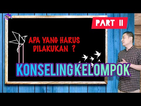 TAHAPAN KONSELING KELOMPOK, PART II (#JUSTTALK  #JUSTSHARING)