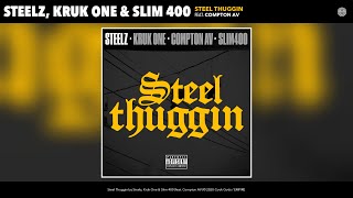 Steelz, Kruk One & Slim 400 - Steel Thuggin (Audio) (feat. Compton AV)