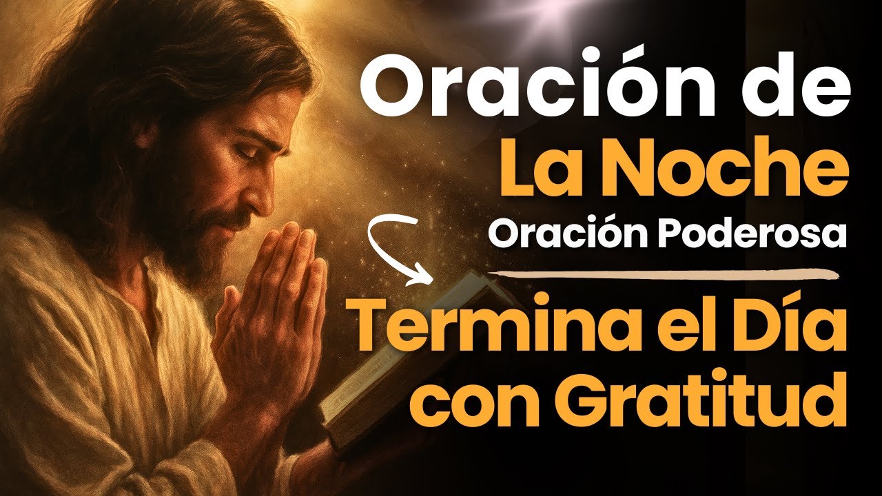 Oración de la Noche para Terminar el Día con Gratitud - YouTube