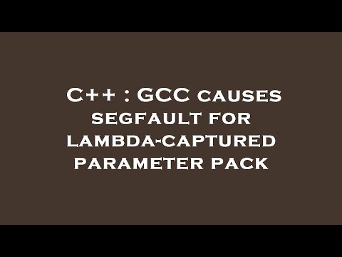 C++ : GCC causes segfault for lambda-captured parameter pack