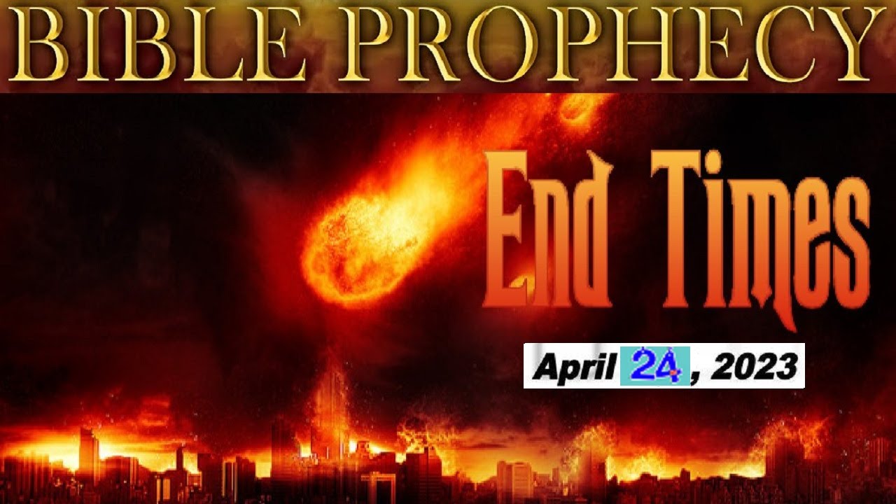 Monday April 24th 2023. This Weeks End Times News Shows EXACTLY How