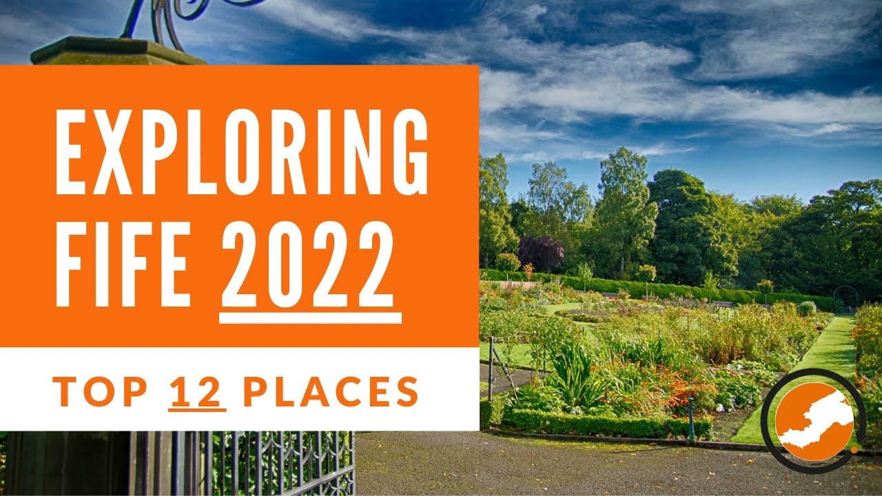 EXPLORING FIFE | TOP 12 PLACES TO VISIT IN FIFE 2022