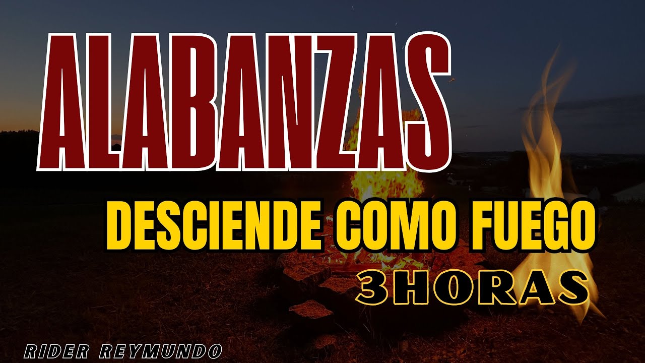 ALABANZAS A DIOS -  3 HORAS - RIDER REYMUNDO