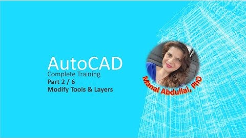 AutoCAD Complete Training _ Part 2 _ Modify Tools and Layers