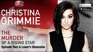 Christina Grimmie: The Murder of a Rising Star | Episode 2