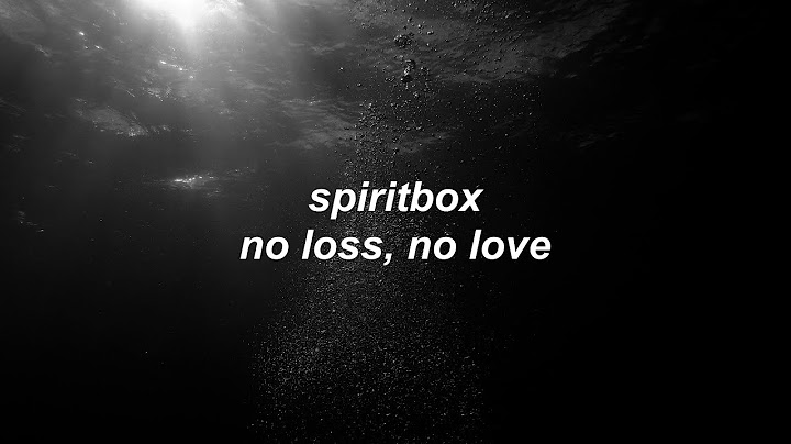 Spiritbox - No Loss, No Love // Lyrics