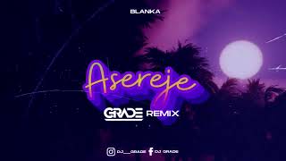 Blanka - Asereje (GRADE REMIX)