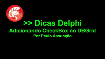 Dicas Delphi   Colocar checkbox no DBGrid