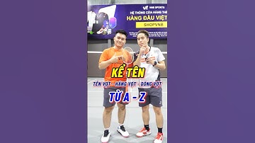 Thử Thách Kể Tên Vợt Từ A -Z ???  #badminton #vnb #caulong #shortsvideo #shorts