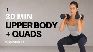 30 MIN UPPER BODY + QUADS | Dumbbell Strength Workout | AWAKE Day 19