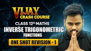 Inverse Trigonometric Functions - One Shot Revision (Part 1) | Class 12 Maths Chapter 2 #live