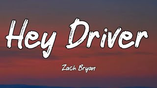 Zach Bryan - Hey Driver (Lyrics)
