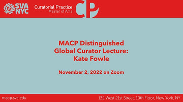 Kate Fowle: MA Curatorial Practice Distinguished Global Curator Lecture