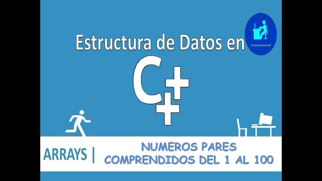 7. Estructura de Datos en C++ | Arrays | #6. Números pares comprendidos ...