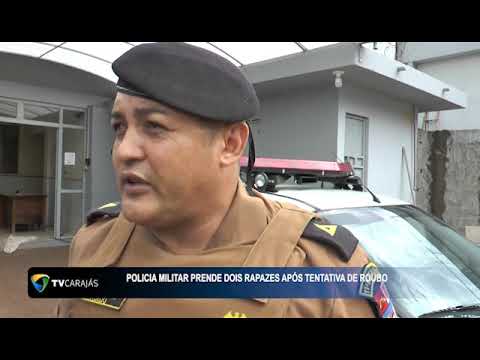 POLICIA MILITAR PRENDE DOIS RAPAZ APOS TENTATIVA DE ROUBO