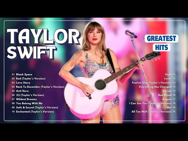 Taylor Swift Songs Playlist 2024 ~ Taylor Swift Greatest Hits class=