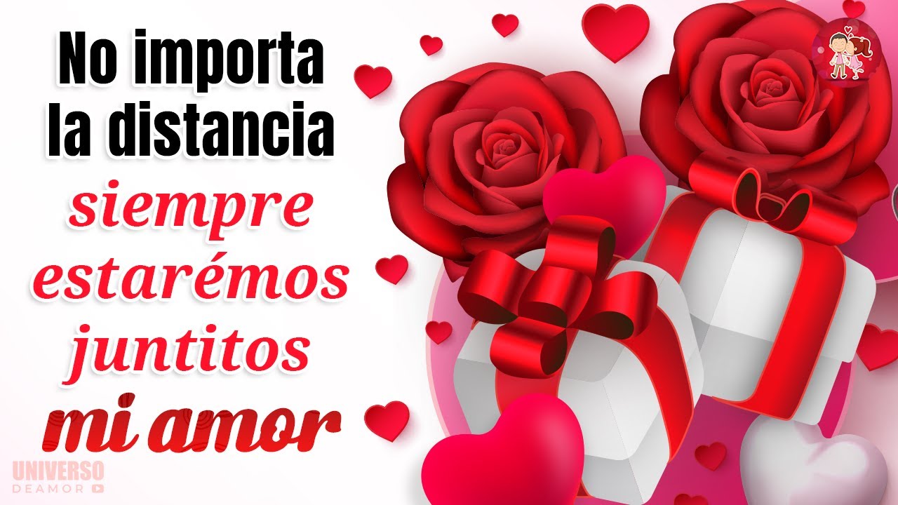 💖 No importa la distancia; siempre estaremos juntitos 😭 Mensaje de Amor a  Distancia para Parejas, image size:1280x720
