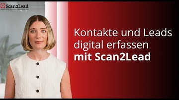 Kontakte und Leads digital erfassen mit Scan2Lead