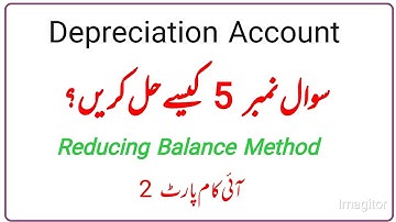 How to solve Depreciation Account Question? Question 5 Reducing method  [Sohail Afzal & Arif Ch.]