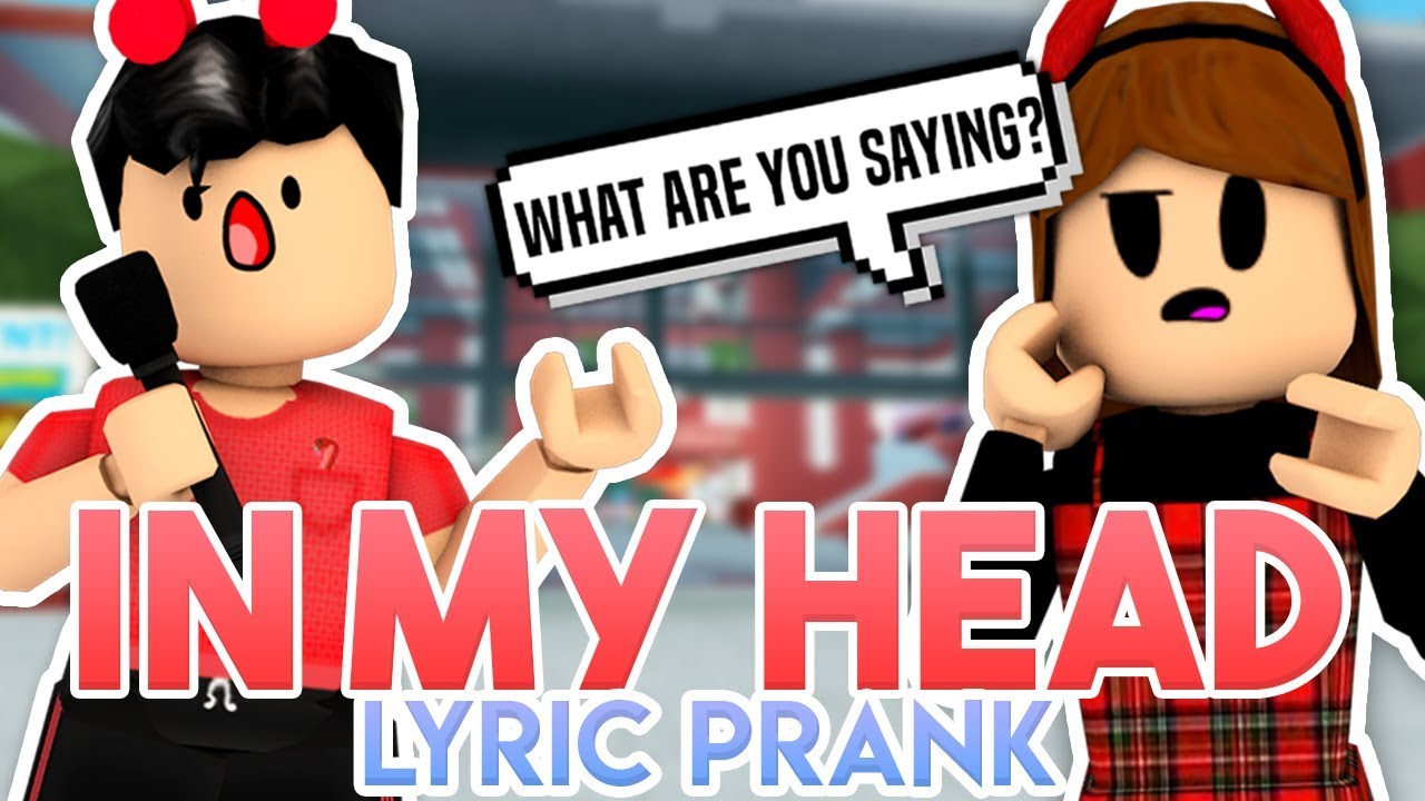 Ariana Grande In My Head Roblox Lyric Prank