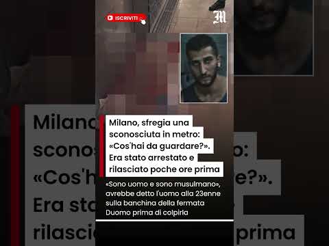 Video Milano, sfregia una sconosciuta in metro: era stato arrestato e poi rimesso in libertà poco prima