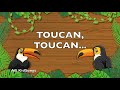 TOUCAN, TOUCAN... (Birds - Children Song)