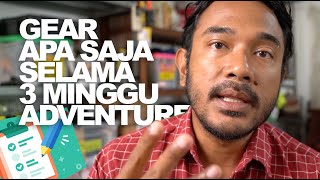 TIPS PERALATAN YANG DIBAWA ADVENTURE 3 MINGGU