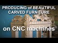 Producing of beautiful carved furniture on CNC machines