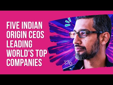 Five Indian Origin CEOs Leading World's Top Companies