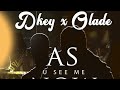 As u see me now olade gold feat dkey giant