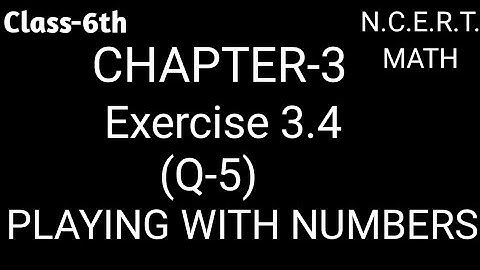 Q-5 Exercise 3.4 ll CHAPTER 3 ll Playing With Numbers ll Class 6th NCERT Math