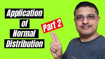 Application of Normal Distribution [In Real Life] ... Application of Normal Probability Distribution