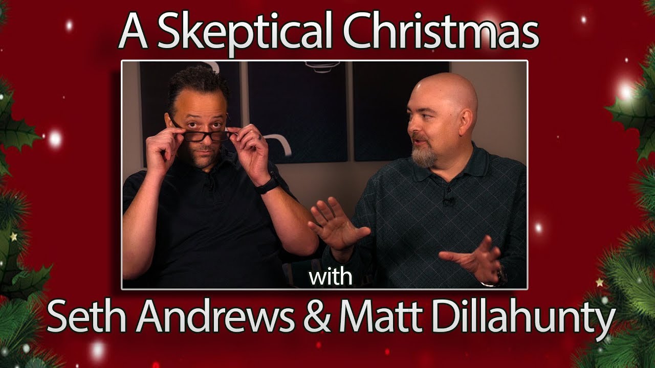 A Skeptical Christmas with Seth Andrews & Matt Dillahunty