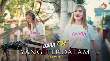 NOAH - YANG TERDALAM | Remix Terbaru (Cover By Dara Fu)