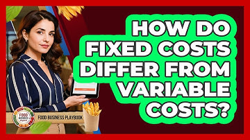 How Do Fixed Costs Differ From Variable Costs?