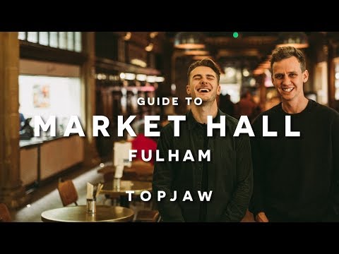 TOPJAW's GUIDE TO MARKET HALL FULHAM