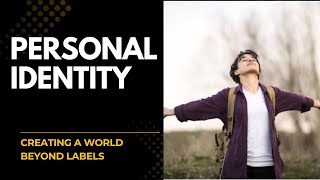 Your Personal Identity # Your world beyond labels