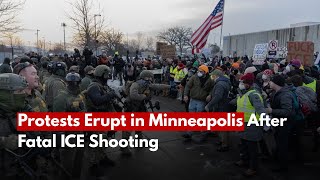 Protests Erupt in Minneapolis After Fatal ICE Shooting