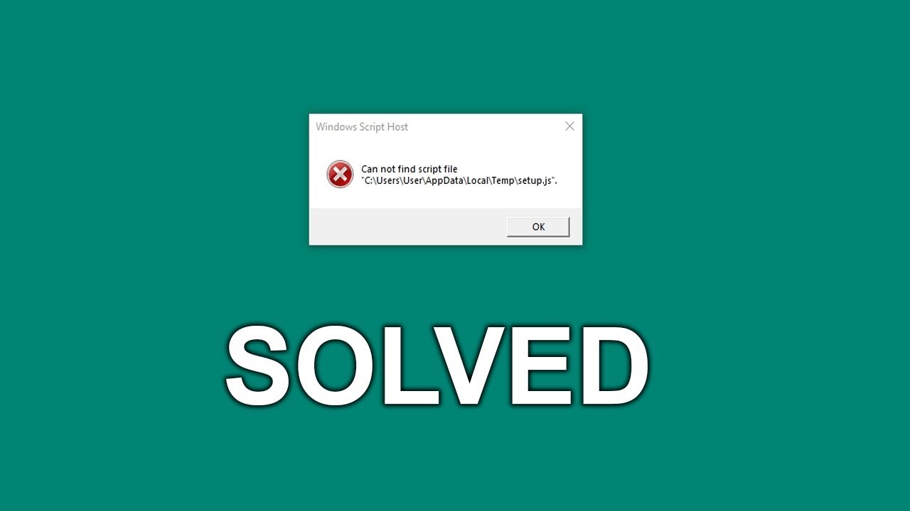 Can Not Find Script File C Users User Appdata Local Temp Setup Js Youtube