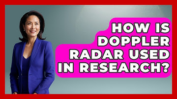 How Is Doppler Radar Used In Research? - Weather Watchdog