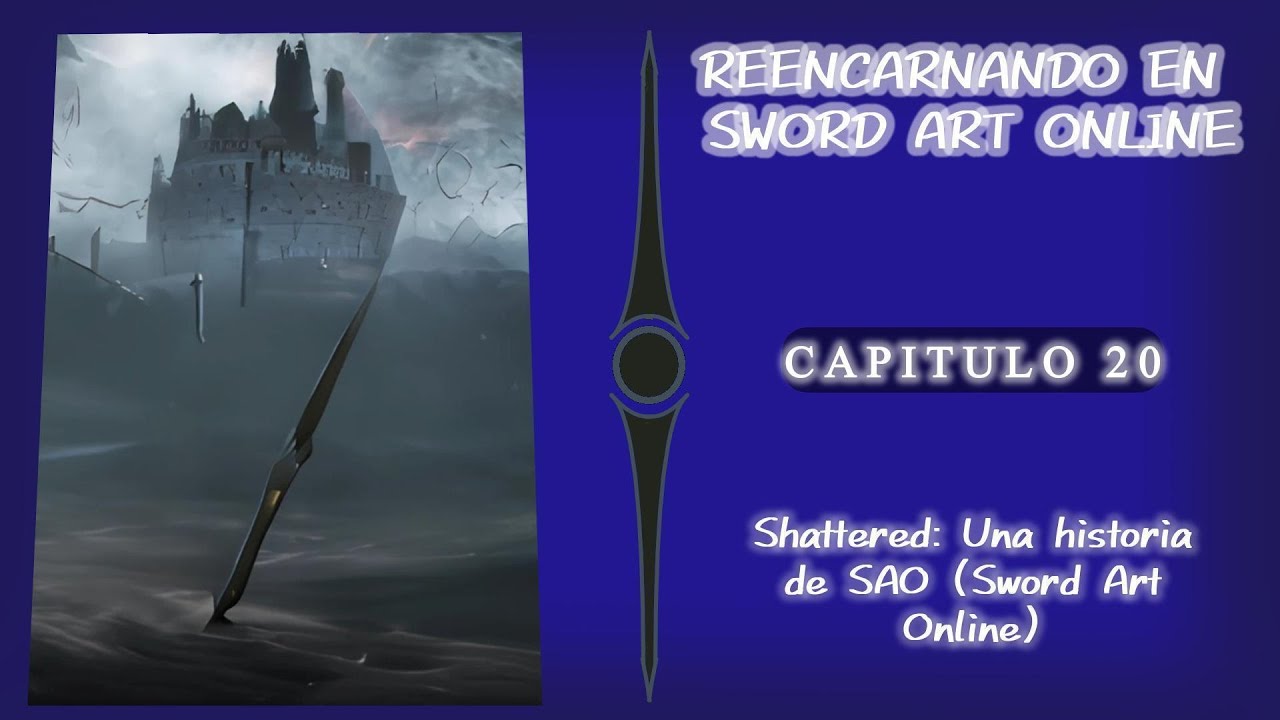 Destrozado: Una historia de SAO (capítulo 20)