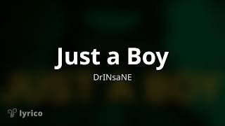 Just a Boy - DrINsaNE Lyrics (Japanese, English) Translation