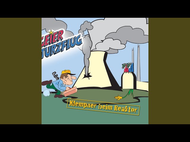 Geier Sturzflug - Klempner Beim Reaktor