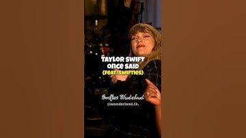 Taylor Swift once said... (Part 4) | #taylorswift #shorts