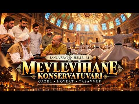 Ancient Voices at the Mevlevihane Conservatory: Gazel, Hoyrat and Sufism |The Sounds of Şanlıurfa #3