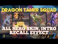 ALL DRAGON TAMER SQUAD HERO SKIN, INTRO &amp; RECALL EFFECT |  MOBILE LEGENDS