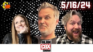 The Alan Cox Show: 5/16/24