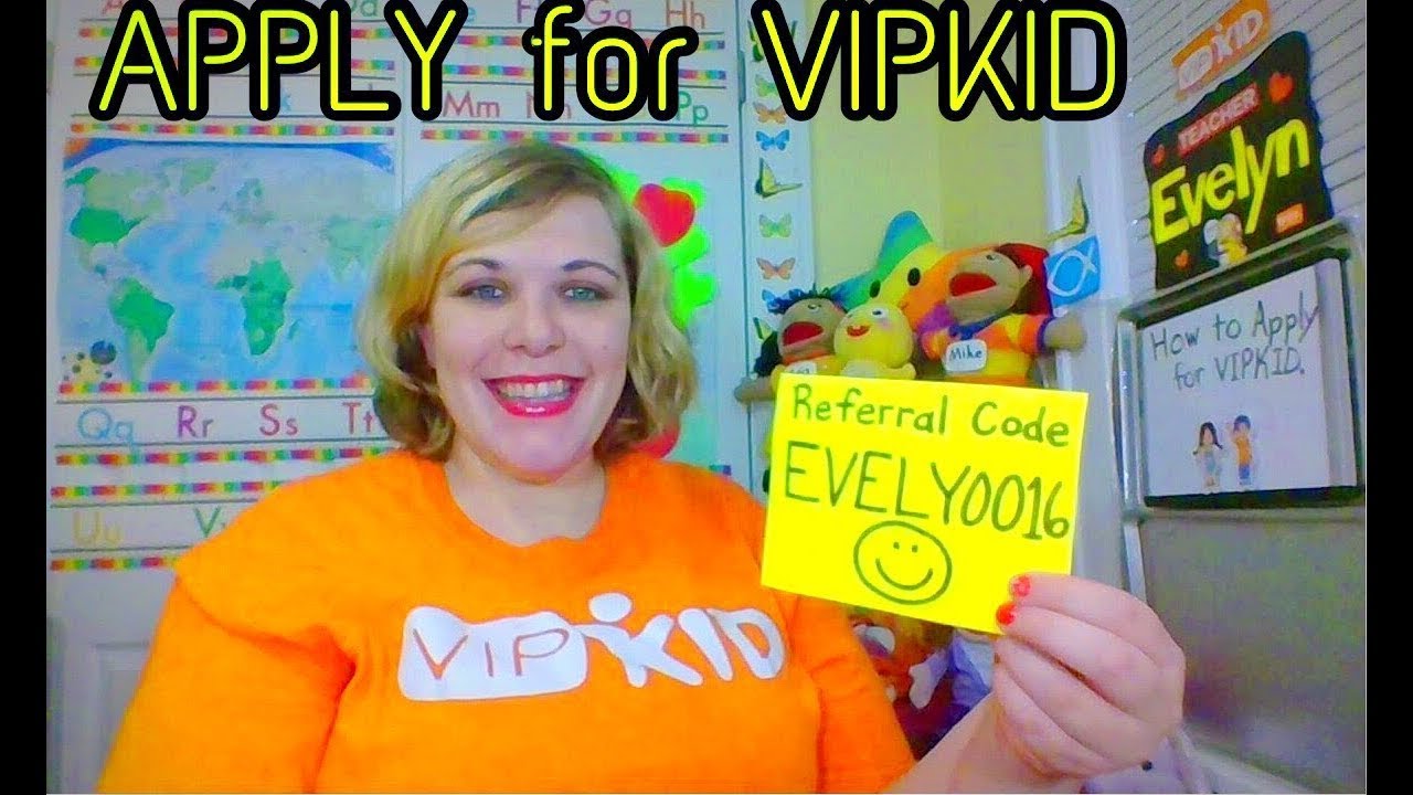 HOW TO APPLY FOR VIPKID - Referral Code EVELY0016